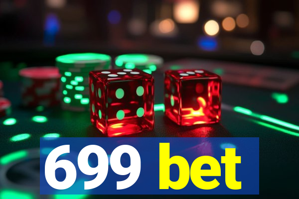 699 bet